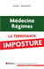 Médecine, régimes - la terrifiante imposture