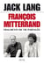 François Mitterrand. Fragments de vie partagée - Fragments de vie partagée