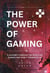 The Power of Gaming: A Journey Through The World Of Gaming And How It Enhances Us - TP/OG: The Power Of Gaming, #1