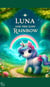 Luna and the Lost Rainbow