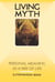 Living Myth - Personal Meaning as a Way of Life