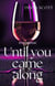 Until you came along - Stonebridge, #3