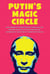 Putin's Magic Circle  How Members of Vladimir Putin's Inner Circle are Involved in Illegal Activities and how this Demonstrates the Extent of Corruption in Russia