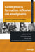Guide pour la formation réflexive des enseignants - Concevoir, conduire et développer des dispositifs professionnalisants