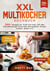 XXL Multikocher Kochbuch - 250+ Rezepte für Groß und Klein. Mit dem Schnellkochtopf-Allrounder dampfgaren, braten, kochen, mixen uvm.