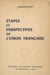 Étapes et perspectives de l'Union française