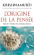 L'origine de la pensée - Pour vivre en conscience