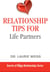Relationship Tips for Life Partners - The Secrets of Happy Relationships Series, #4