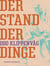 Der Stand der Dinge