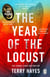 The Year of the Locust - The Sunday Times bestselling novel from the author of I AM PILGRIM
