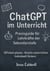 ChatGPT im Unterricht - Effizient planen, kreativ unterrichten, individuell fördern