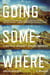 Going Somewhere - A Bicycle Journey Across America