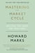 Mastering The Market Cycle - Getting the odds on your side