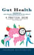 Gut Health: Postbiotics and the Next Generation of Gut Health (A Practical Guide to Microbiome & Probiotic Nutrition for Better Digestion)