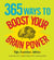 365 Ways to Boost Your Brain Power - Tips, Exercise, Advice