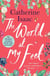 The World at My Feet - the most uplifting emotional story you'll read this year