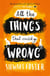 All The Things That Could Go Wrong