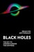 Black Holes - The Key to Understanding the Universe