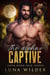 The Alpha's Captive - Aspen Ridge Pack: The Alphas, #3