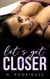 Let's Get Closer: A Interracial Romance
