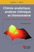 Chimie analytique, analyse chimique et chimiométrie - Concepts, démarche et méthodes