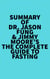 Summary of Dr. Jason Fung & Jimmy Moore's The Complete Guide to Fasting