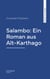 Salambo: Ein Roman aus Alt-Karthago