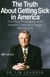 The Truth About Getting Sick in America - The Real Problems with Health Care and What We Can Do