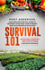 Survival 101 Raised Bed Gardening and Food Storage: The Complete Survival Guide To Growing Your Own Food, Food Storage And Food Preservation in 2020