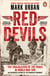 Red Devils - The Trailblazers of the Parachute Regiment in World War Two: An Authorized History
