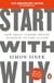 Start With Why - How Great Leaders Inspire Everyone to Take Action