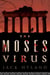 The Moses Virus - A Novel