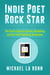 Indie Poet Rock Star - Indie Poet Rock Star, #1