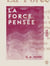 La Force-pensée - La faculté unique - Mécanisme de la télépathie - Extériorisation de la volonté - Appel et captation des forces cosmiques - Théorie nouvelle de l'influence de l'homme sur l'homme