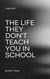 The Life They Don't Teach You in School - Big Millions, #1