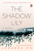 The Shadow Lily - A Novel