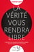 La Vérité vous rendra libre - L'histoire des quarante dernières années revue et corrigée par Charles Gave