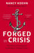 Forged in Crisis - The Power of Courageous Leadership in Turbulent Times