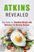 Atkins Revealed: Diet Guide for Shedding Weight with Delicious Fat-Burning Recipes - Special Dieting