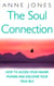 The Soul Connection - How to access your higher powers and discover your true self