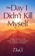 The Day I Didn't Kill Myself: Proof There is Life After Divorce, Depression & Suicidal Thoughts