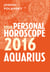 Aquarius 2016: Your Personal Horoscope