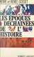 Les époques déchaînées de l'histoire