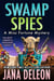Swamp Spies - Miss Fortune Series, #26