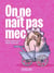 On ne nait pas mec