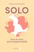 Solo - Faire le choix de la soloparentalité