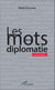 Les mots de la diplomatie - Nouvelle édition