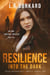 Resilience: Into the Dark - The Pulse Effex Series, #2