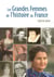 Le Petit Livre de - Les grandes femmes de l'Histoire de France