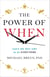 The Power of When - Learn the Best Time to do Everything